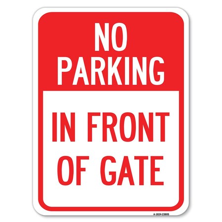 Signmission No Parking-in Front of Gate Heavy-Gauge Aluminum Rust Proof Parking Sign, 18" x 24", A-1824-23805 A-1824-23805